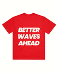 BETTER WAVES AHEAD