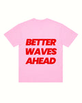 BETTER WAVES AHEAD - FIVE