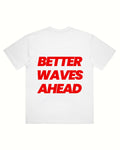 BETTER WAVES AHEAD - BLANC