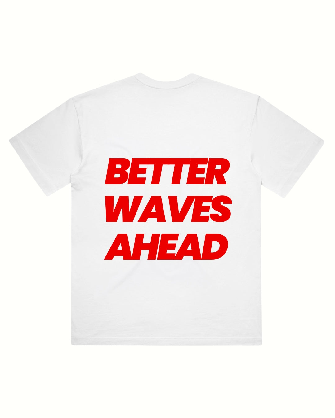 BETTER WAVES AHEAD
